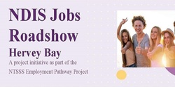 Banner image for NDIS Jobs Roadshow: Hervey Bay