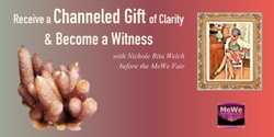 Banner image for Receive a Channeled Gift of Clarity & Become a Witness with Nichole Rita Welch before the MeWe Fair in Ashland
