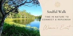 Banner image for Nature Walk & Connect ~ Reclaim Her