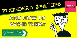 Banner image for Founders $*@^up Stories & How to avoid them