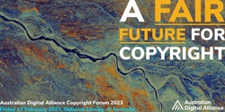 Banner image for A Fair Future for Copyright – ADA Copyright Forum 2023