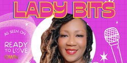 Banner image for Lady Bits: 6th Anniversary Headliner Edition