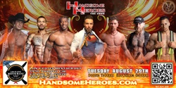 Banner image for Gilroy, CA - Handsome Heroes: The Show "The Best Ladies' Night of All Time!"