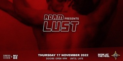 Banner image for ADAM presents LUST