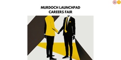 Banner image for Murdoch Launchpad Career Fair