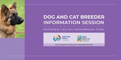 Banner image for Dog and Cat Breeder Information Session - Two Wells