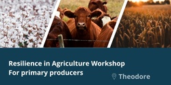 Banner image for Resilience in Agriculture Workshop - Theodore
