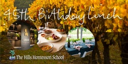Banner image for The Hills Montessori School 45th Birthday Lunch