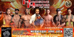Banner image for Nine Mile Falls, WA - Handsome Heroes: The Show: "The Best Ladies' Night of All Time!"