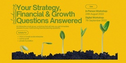 Banner image for Your Strategy, Financial & Growth Questions Answered - Digital Workshop