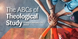 Banner image for The ABCs of Theological Study