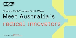 Banner image for Cicada x Tech23 in Sydney: Meet Australia's radical innovators