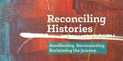 Banner image for Reconciling Histories Project Showcase - Brisbane
