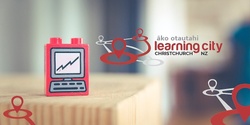 Banner image for Learning City Christchurch: Microcredentials Information Hui