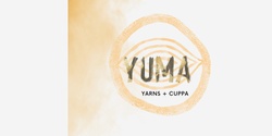 Banner image for YUMA YARNS + CUPPA 