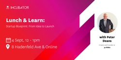 Banner image for MQ Incubator Lunch & Learn | Startup Blueprint: From Idea to Launch