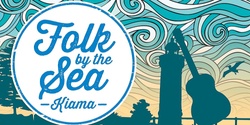 Banner image for Folk by the Sea Kiama 2022