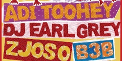 Banner image for Look Around You present: Adi Toohey, DJ Earl Grey, and Zjoso b3b All Night Long