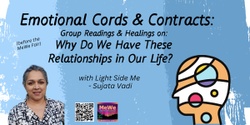 Banner image for Emotional Cords & Contracts: Readings & Healings on Why You Have These Relationships in Your Life