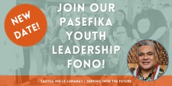 Banner image for Pasefika Youth Leadership Fono - New Date! 20th April