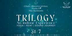 Banner image for TRILOGY ~ An Indoor Experience