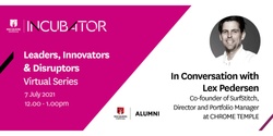 Banner image for Leaders, Innovators & Disruptors - In Conversation With Lex Pedersen