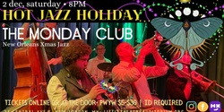 Banner image for Hot Jazz Holiday w/ the Monday Club • NOLA Xmas Jazz