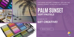 Banner image for Palm Sunset - Soft Pastel Workshop 