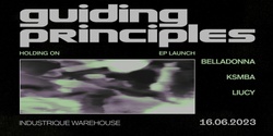 Banner image for GUIDING PRINCIPLES WAREHOUSE PARTY - HOLDING ON EP LAUNCH