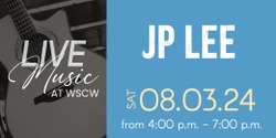 Banner image for JP Lee Live at WSCW August 3