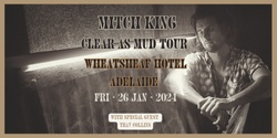 Banner image for Mitch King - Clear as Mud Tour - Wheatsheaf Hotel