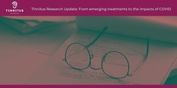 Banner image for Tinnitus Research Update: From emerging treatments to the impacts of COVID