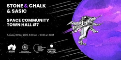 Banner image for Stone & Chalk and SASIC Town Hall #7