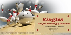 Banner image for Singles Ten Pin Bowling & Putt Putt