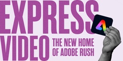 Banner image for Workshop: Adobe Express Video - The new home of Adobe Rush