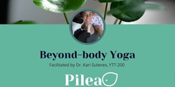 Banner image for Beyond-body Yoga with Pilea