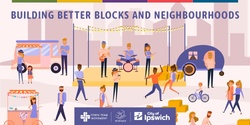 Banner image for Building Better Blocks and Neighbourhoods