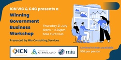 Banner image for ICN Victoria and C4G: Winning Government Business Workshop - online 21 July