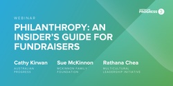 Banner image for WEBINAR: Philanthropy - An Insider’s Guide for Fundraisers