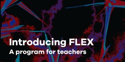 Banner image for Introducing FLEX: a program for teachers