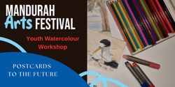 Banner image for Postcards to the Future: Youth Watercolour Workshop 1 