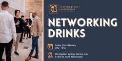 Banner image for Western Sydney Startup Hub Networking Drinks, February 2024