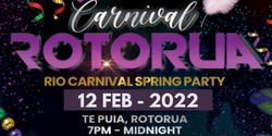 Banner image for Carnival Rotorua - Rio Carnival Spring Party