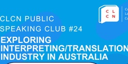Banner image for CLCN PSC#24 - Exploring interpreting/translation industry in Australia