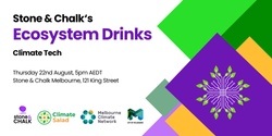 Banner image for Stone & Chalk Ecosystem Drinks: Climate Tech