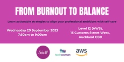 Banner image for She Sharp & TechWomen NZ: From Burnout to Balance
