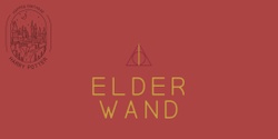 Banner image for The Elder Wand