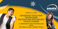 Banner image for Advanced Tools & Techniques: Navigating Adolescent Voice Change POST EVENT VIDEO