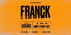 Banner image for Bloom ▬ FRANCK + 6SENSE 