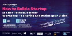 Banner image for Startup&Angels & Bigger| WORKSHOP JOURNEY :  Build a Startup as a Non-Technical Founder | Refine and Define your vision | Sydney